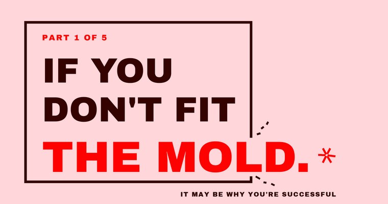 If You Don't Fit The Mold